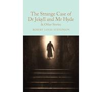 The Strange Case of Dr Jekyll and Mr Hyde and other stories (Macmillan Collector's Library)