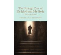 The Strange Case of Dr Jekyll and Mr Hyde and other stories