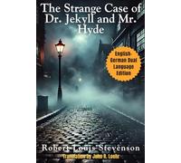 The Strange Case of Dr. Jekyll and Mr. Hyde: English - German Dual Language Edition