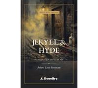 The Strange Case of Dr. Jekyll and Mr. Hyde: The Complete Annotated Edition - A Victorian Gothic Classic with Introduction, Notes & Glossary