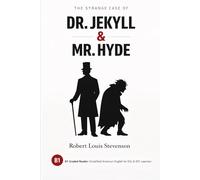 The Strange Case of Dr. Jekyll & Mr. Hyde: B1 Graded Reader: Simplified American English for ESL & EFL Learners