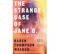 The Strange Case of Jane O. : The extraordinary new novel from the international bestselling author of THE AGE OF MIRACLES