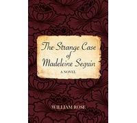 The Strange Case of Madeleine Seguin