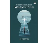 The Strange Case Of Mortimer Fenley (Edition1)