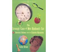 The Strange Case Of Mrs Hudson's Cat: or Sherlock Holmes Solves the Einstein Mysteries