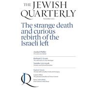 The Strange Death and Curious Rebirth of the Israeli Left: Jewish Quarterly 246