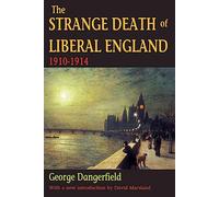 The Strange Death of Liberal England: 1910-1914