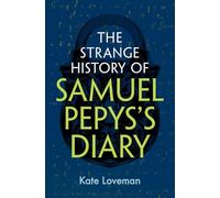 The Strange History of Samuel Pepys's Diary