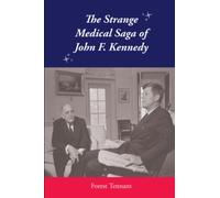 The Strange Medical Saga of JFK