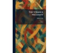 The Strange Necessity: Essays