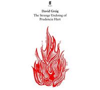The Strange Undoing of Prudencia Hart by David Greig (4-Jul-2013) Paperback