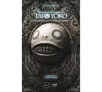 The Strange Works of Taro Yoko: From Drakengard to NieR: Automata by Nicolas Tur