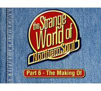 The Strange World of Northern Soul - The Making Of
