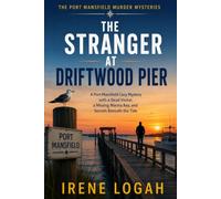 The Stranger at Driftwood Pier: A Port Mansfield Cozy Mystery with a Dead Visitor, a Missing Marina Key, and Secrets Beneath the Tide (The Port Mansfield Murder Mysteries)