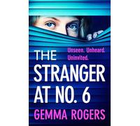 The Stranger at No. 6: A totally addictive psychological thriller from Gemma Rogers