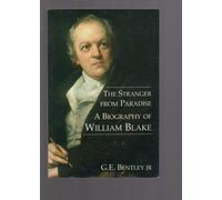 The Stranger from Paradise - A Biography of William Blake (The Paul Mellon Centre for Studies in British Art)