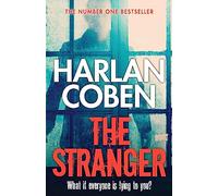 The Stranger: A gripping thriller from the #1 bestselling creator of hit Netflix show Fool Me Once