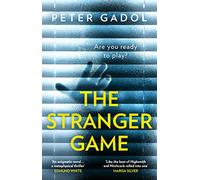 The Stranger Game: A gripping, addictive thriller with a killer twist