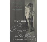 The Stranger in the Mirror: A Memoir of Middle Age