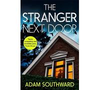The Stranger Next Door: The completely unputdownable thriller with a jaw-dropping twist