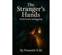 The Stranger’s Hands: Fearful touch, healing grasp