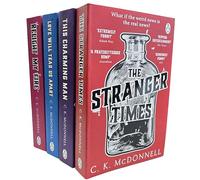 The Stranger Times Series by C. K. McDonnell 4 Books Collection Set (The Stranger Times, This Charming Man, Love Will Tear Us Apart & Relight My Fire)
