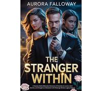The Stranger Within: A Russian Mafia Billionaire Romance of Enemies to Lovers, Dark Secrets, and Dangerous Obsession with Revenge (Bratva Legacy Book 1)