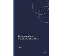 The Stranger Within: On the Idea of an Educated Public (Educational Futures)