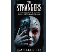 The Strangers: Chapter 2 Movie Review: Behind the Masks and Mayhem