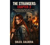 THE STRANGERS: CHAPTER 3: The Final Showdown: Maya's Relentless Fight for Survival Against the Masked Killers Who Haunt Her, as Secrets Unravel and Terror Reaches Its Peak