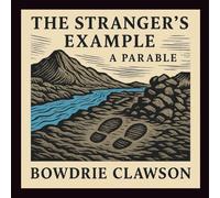 The Stranger's Example: A Parable (Creation Speaks)