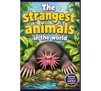 The strangest animal in the world: Discover nature's weirdest wonders