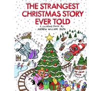 THE STRANGEST CHRISTMAS STORY EVER TOLD: a coloring book