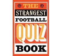 The Strangest Football Quiz Book