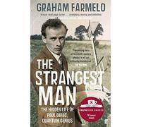 The Strangest Man: The hidden Life of Paul Dirac, Quantum Genius by Graham Farmelo (2010-01-07)