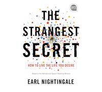 The Strangest Secret: How to Live the Life You Desire (Ignite Reads)