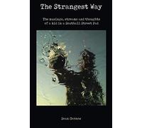The Strangest Way: The musings, streams and thoughts of a kid in a Southall Street Pad