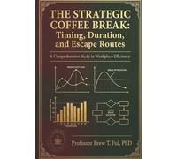 The Strategic Coffee Break: Timing, Duration, and Escape Routes: A Funny Coffee Lover's Notebook and Office Gag Gift Journal (Gag Gift Books)