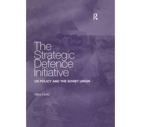 The Strategic Defence Initiative: US Policy and the Soviet Union