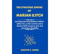 THE STRATEGIC EMPIRE OF MARIAN ILITCH: Unveiling the mind behind a billion-dollar rise, a city’s revival, and a dynasty built on grace, grit, and uncommon discipline