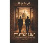 The Strategic Game: A Silent View Into Raw Politics (1)