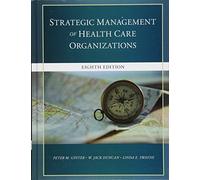 The Strategic Management of Health Care Organizations, 8th Edition