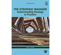 The Strategic Manager: Understanding Strategy in Practice