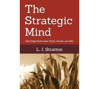 The Strategic Mind: How High-Performers Think, Decide, and Win