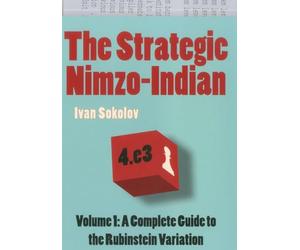 The Strategic Nimzo-Indian, Volume 1: A Complete Guide to the Rubinstein Variation