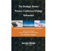 The Strategic Review Process: Continuous Strategy Refinement