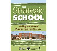 The Strategic School: Making the Most of People, Time, and Money: 0 (Leadership for Learning Series)
