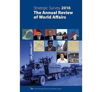The Strategic Survey 2016: The Annual Review of World Affairs