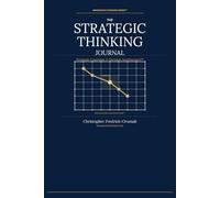 The Strategic Thinking Journal: Strategic Cognition & Decision Architecture