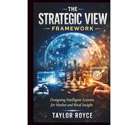 The Strategic View Framework: Designing Intelligent Systems for Market and Rival Insight (Books on Tech)